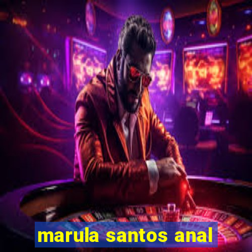 marula santos anal